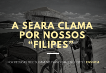 A seara clama por nossos “Filipes”