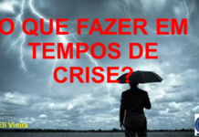 O QUE FAZER EM TEMPOS DE CRISE?