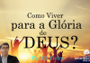 Como Viver para a Glória de Deus?